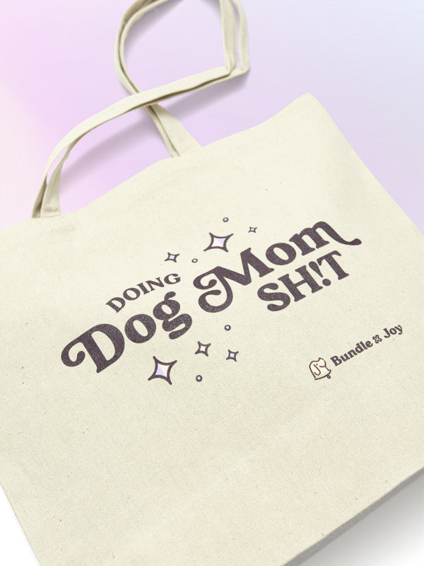 Doing Dog Mom Sh!t Tote